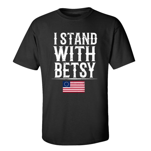 Patriotic I Stand with Betsy Adult Short Sleeve T-Shirt-Black-Small