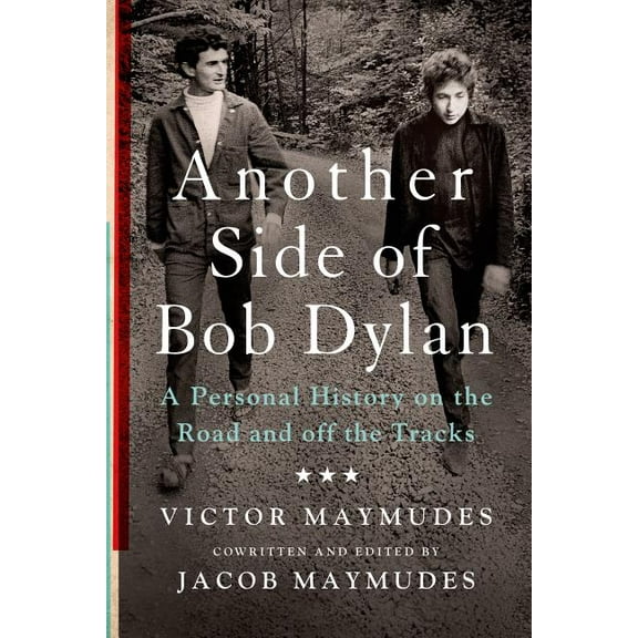 Another Side of Bob Dylan: A Personal History on the Road and Off the Tracks, (Paperback)