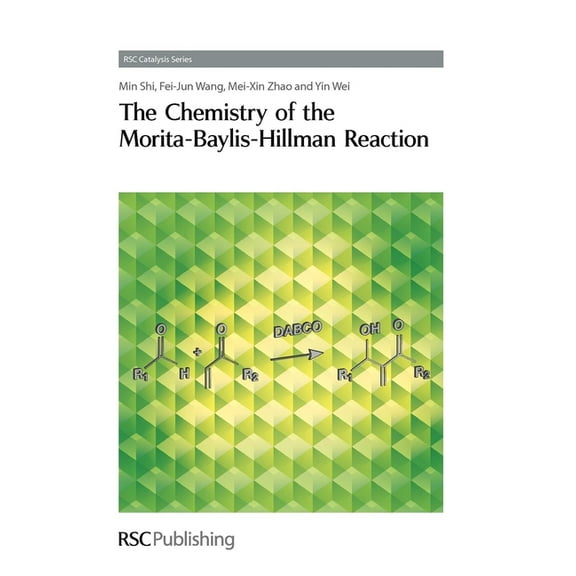 Catalysis Chemistry of the Morita-Baylis-Hillman Reaction, Book 8, (Hardcover)