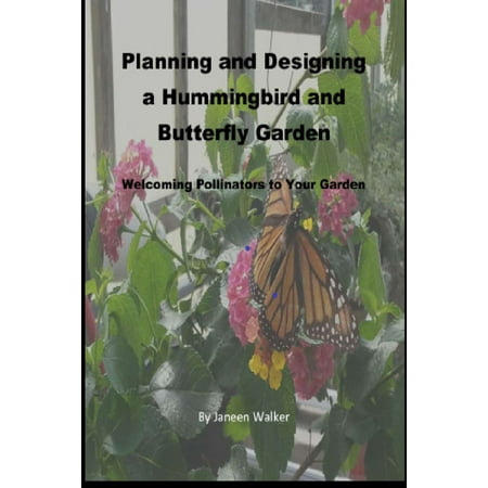 Planning and Designing a Hummingbird and Butterfly Garden: Welcoming Pollinators to Your Garden -