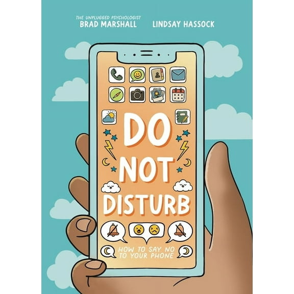 10 Steps to Change Do Not Disturb: How to Say No to Your Phone, (Hardcover)