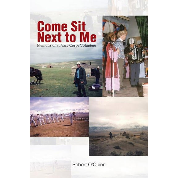 Come Sit Next to Me : Memoirs of a Peace Corps Volunteer