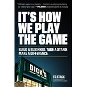 It's How We Play the Game: Build a Business. Take a Stand. Make a Difference. [Hardcover - Used]