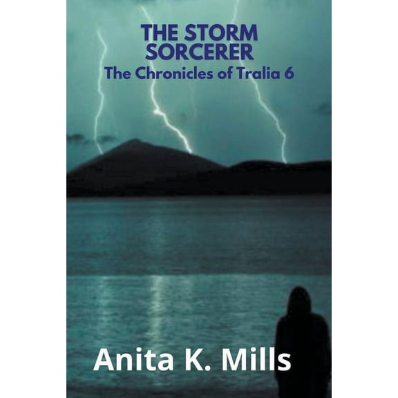 The Chronicles of Tralia The Storm Sorcerer, Book 6, (Paperback)