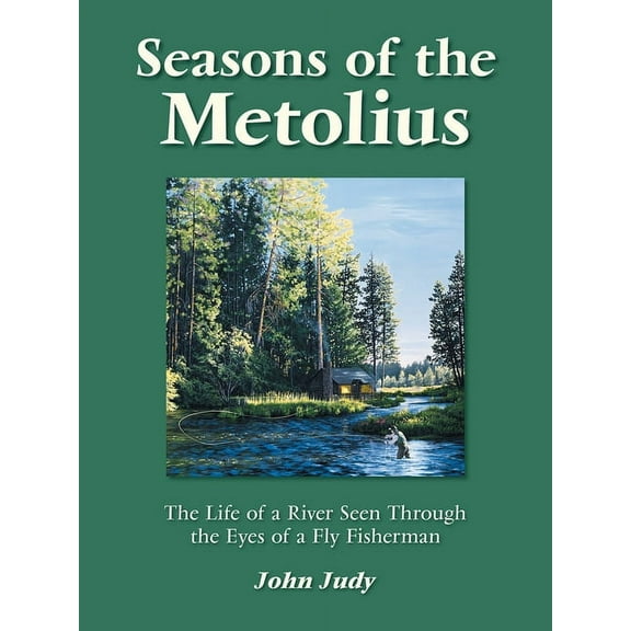 No Nonsense Fly Fishing Guides: Seasons of the Metolius (Paperback)
