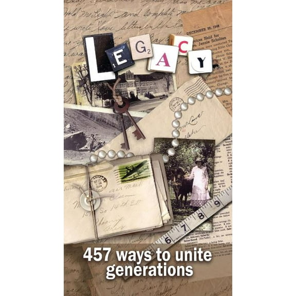 Legacy - 457 Ways to Unite Generations: Family History Paperback 147877813X 9781478778134 Diana K McLaws