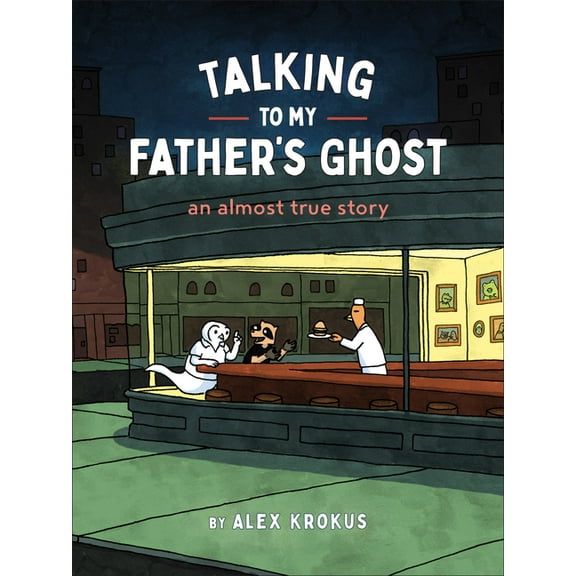Talking to My Father's Ghost: An Almost True Story, (Paperback)