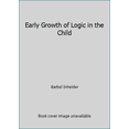 thumbnail image 1 of Pre-Owned Early Growth of Logic in the Child (Paperback) 0393004732 9780393004731, 1 of 1