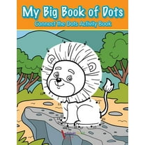 My Big Book of Dots: Connect the Dots Activity Book (Paperback)