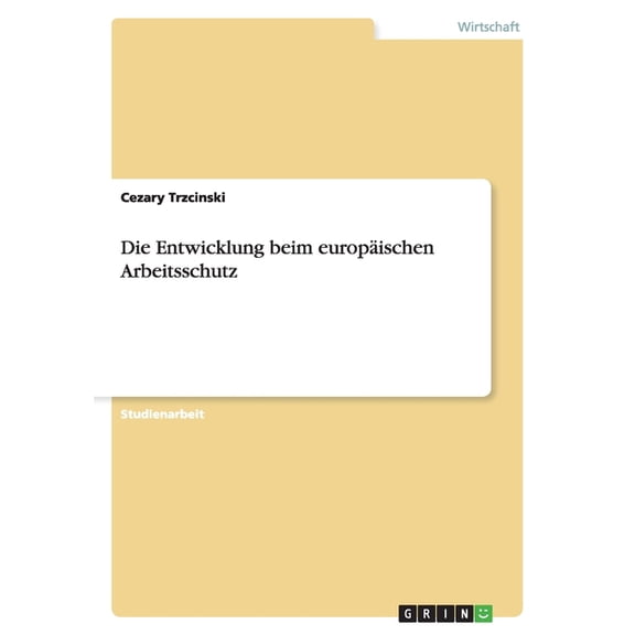 Die Entwicklung beim europäischen Arbeitsschutz (Paperback)