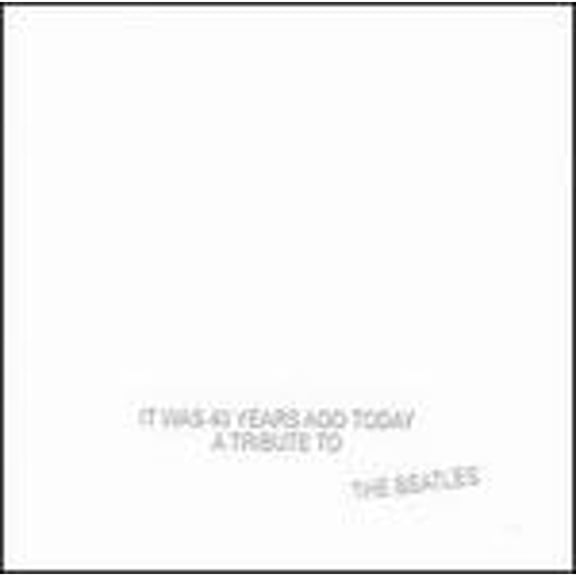 Pre-Owned It Was 40 Years Ago Today: Tribute to the Beatles (CD 0805080406021) by Various Artists