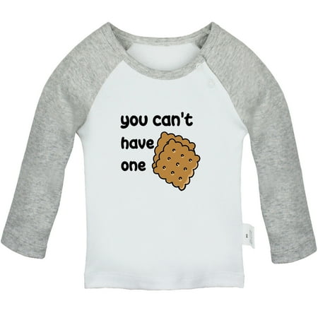 

You Can t Have One Funny T shirt For Baby Newborn Babies T-shirts Infant Tops 0-24M Kids Graphic Tees Clothing (Long Gray Raglan T-shirt 0-6 Months)
