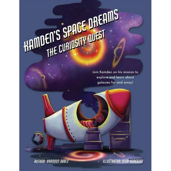 Kamden's Space Dreams : The Curiosity Quest (Paperback)