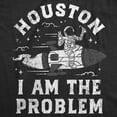 thumbnail image 2 of Mens Houston I Am The Problem T Shirt Funny Bad Astronaut Space Joke Tee for Guys Graphic Tees, 2 of 9