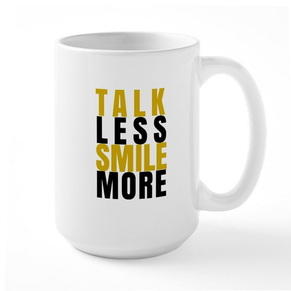 CafePress - Talk Less Smile More Mugs - 15 oz Ceramic Large White Nolvety Mug