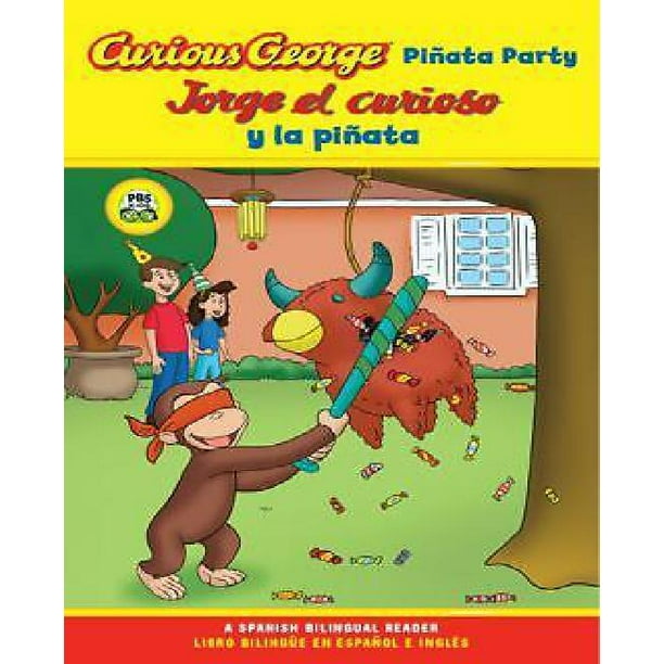 Curious George Pinata Party/ Jorge el Curioso y la Pinata By Sacks, Marcy Goldberg/ Desai, Priya Giri/ Canetti, Yanitzia (ADP)