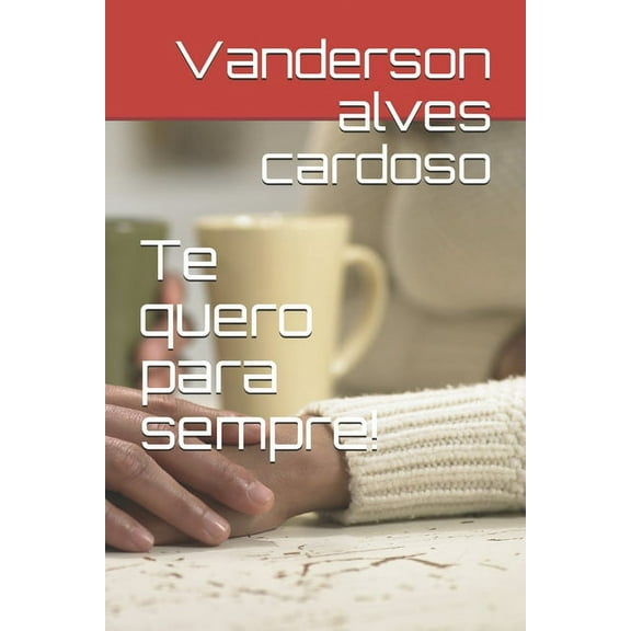 Eu Quero Você Te quero para sempre!, Book 1, (Paperback)