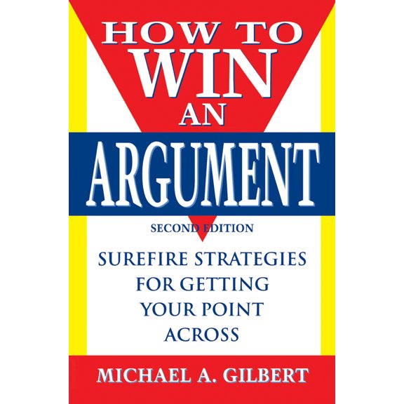Pre-Owned How to Win an Argument (Paperback) 0471123498 9780471123491