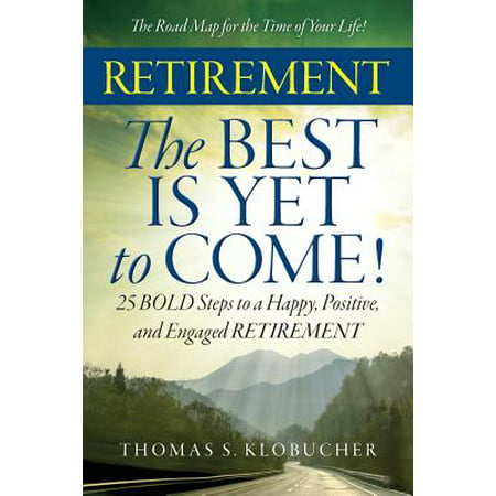 Retirement the Best Is Yet to Come!