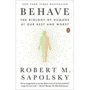 Behave: The Biology of Humans at Our Best and Worst, (Paperback)