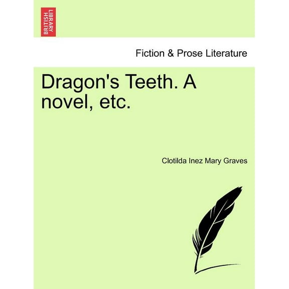 Dragon's Teeth. a Novel, Etc. Paperback