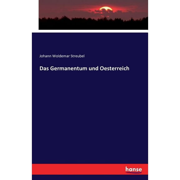 Das Germanentum und Oesterreich (Paperback)
