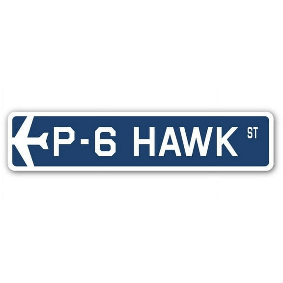 P-6 Hawk Street Sign Air Force Aircraft Military | Indoor/Outdoor | 30" Wide
