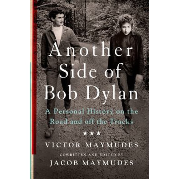 Pre-Owned Another Side of Bob Dylan: A Personal History on the Road and Off the Tracks (Paperback) 1250075629 9781250075628