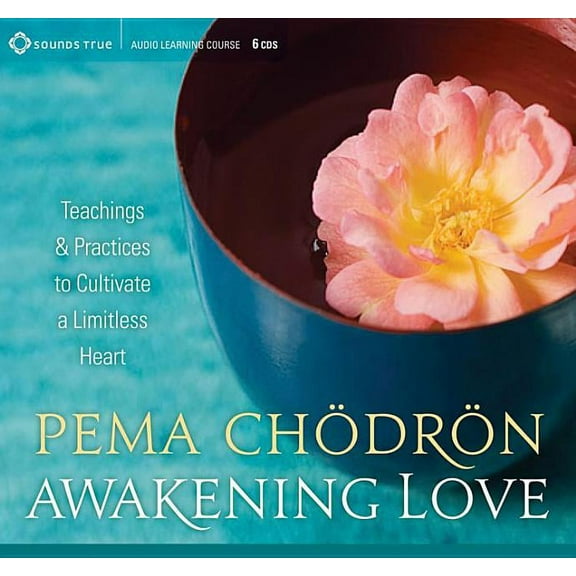Awakening Love: Teachings and Practices to Cultivate a Limitless Heart, (Audiobook)