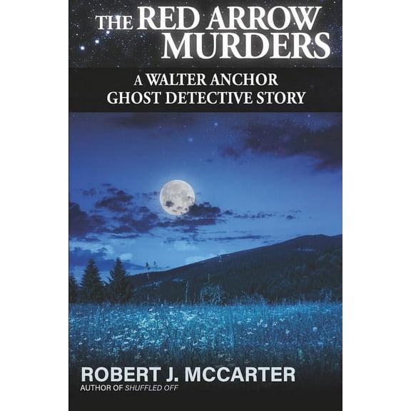 A Walter Anchor Ghost Detective Story: The Red Arrow Murders (Paperback)