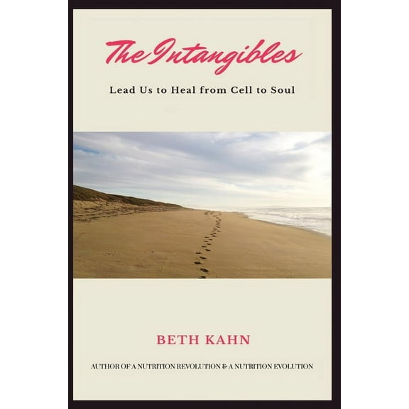The Intangibles: Heal Us from Cell to Soul, (Paperback)