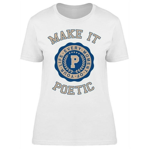 Make It Poetic Women's T-shirt