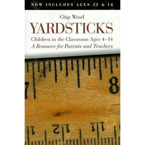 Pre-Owned Yardsticks: Children in the Classroom Ages 4-14 : A Resource for Parents and Teachers (Paperback) 0961863641 9780961863647