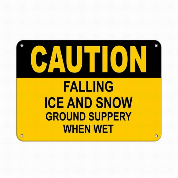 Size: 8" x 12" Notice Sign Caution Falling Ice and Snow Ground Slippery When Wet Tin Street