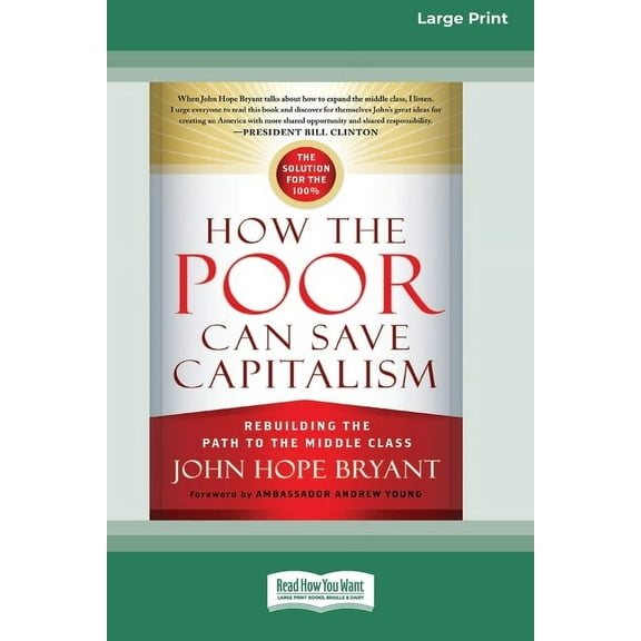 How the Poor Can Save Capitalism: Rebuilding the Path to the Middle Class (16pt Large Edition), (Paperback)