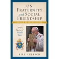 thumbnail image 1 of Pre-Owned On Fraternity and Social Friendship: Group Reading Guide to Pope Francis' Fratelli Tutti (Paperback) 1627855882 9781627855884, 1 of 1