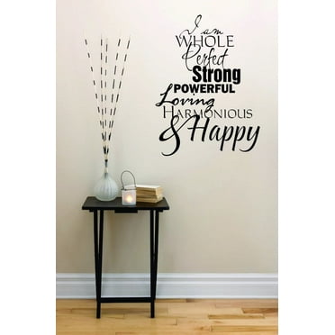 Custom Decals I Am Whole Perfect Strong Powerful Loving Harmonious & Happy Inspirational Life Quote 12x18"