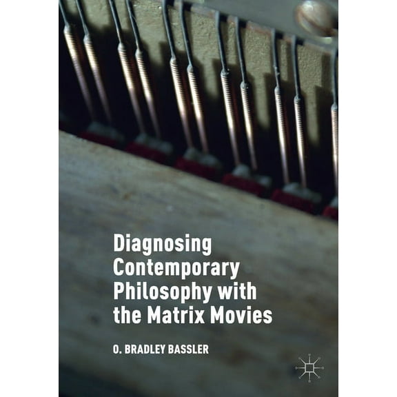 Diagnosing Contemporary Philosophy with the Matrix Movies, (Paperback)