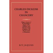 Charles Dickens in Chancery: Being an Account of His Proceedings in Respect of the "Christmas Carol" With Some Gossip in Relation to the Old Law Court