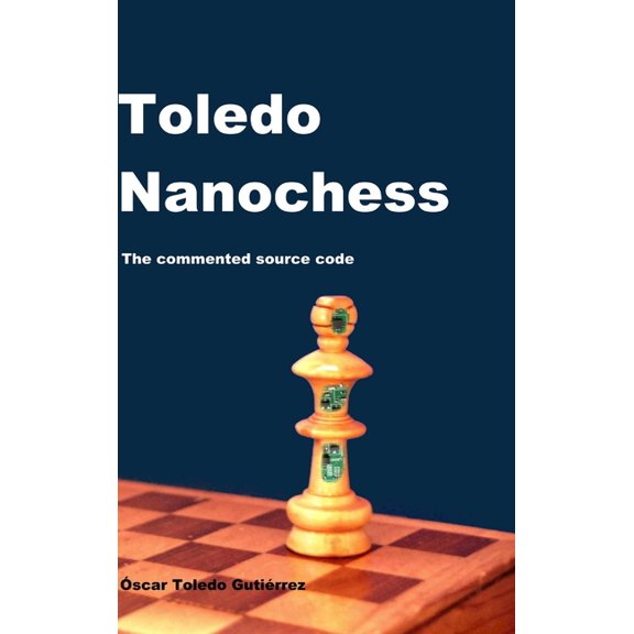 Toledo Nanochess: The commented source code, (Hardcover)
