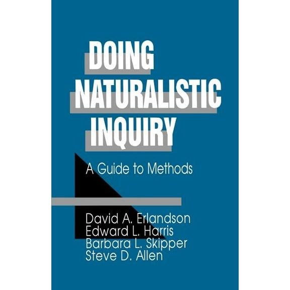 Doing Naturalistic Inquiry: A Guide to Methods, (Paperback)