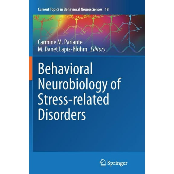 Current Topics in Behavioral Neuroscienc Behavioral Neurobiology of Stress-Related Disorders, Book 18, (Paperback)