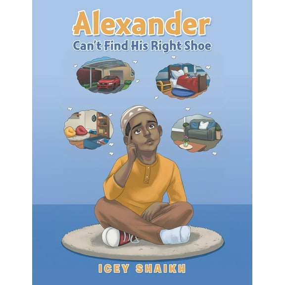 Alexander Can't Find His Right Shoe, (Paperback)