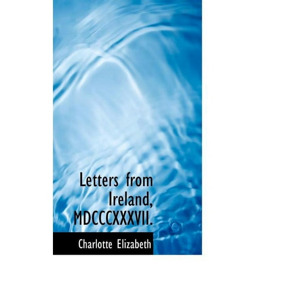 Letters from Ireland, MDCCCXXXVII. (Hardcover)