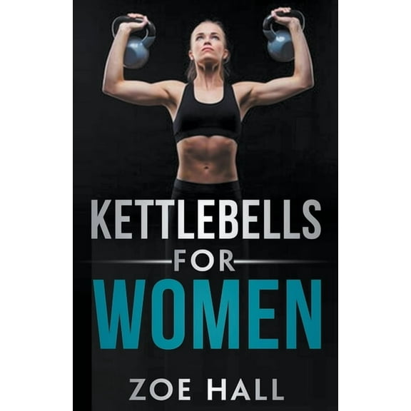 Kettlebells For Women, (Paperback)
