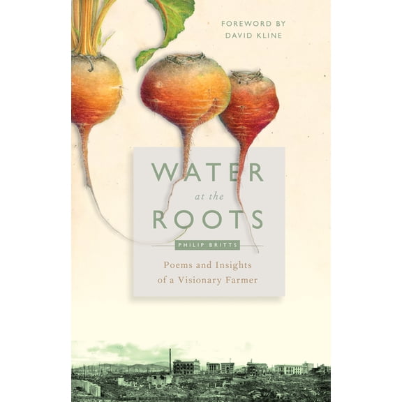 Bruderhof History Water at the Roots: Poems and Insights of a Visionary Farmer, (Paperback)