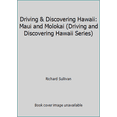 thumbnail image 1 of Pre-Owned Driving & Discovering Hawaii: Maui and Molokai (Driving and Discovering Hawaii Series) (Paperback) 096368289X 9780963682895, 1 of 1
