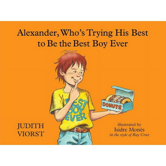 Alexander, Who's Trying His Best to Be the Best Boy Ever, (Hardcover)