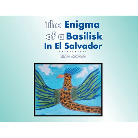 The Enigma of a Basilisk in El Salvador - eBook