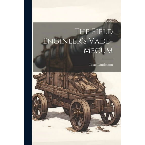 The Field Engineer's Vade-mecum, (Paperback)